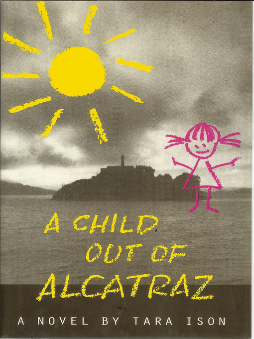 Title details for A Child Out of Alcatraz by Tara Ison - Available